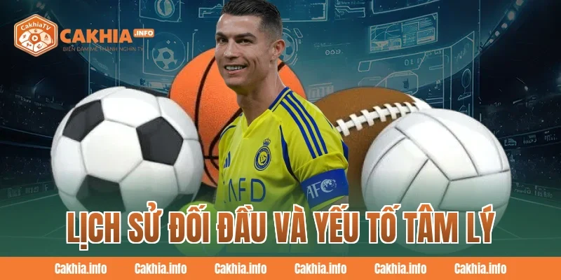 Lịch Sử Đối Đầu Và Yếu Tố Tâm Lý
