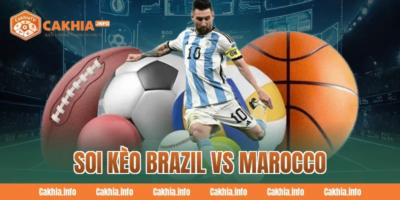 Soi Kèo Brazil Vs Marocco
